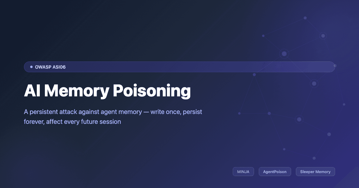 AI Memory Poisoning: How Attacks Corrupt Agent Memory