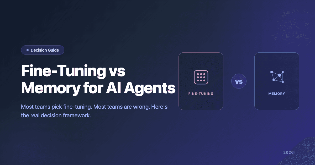 Fine-Tuning vs Memory for AI Agents: Which Actually Wins?