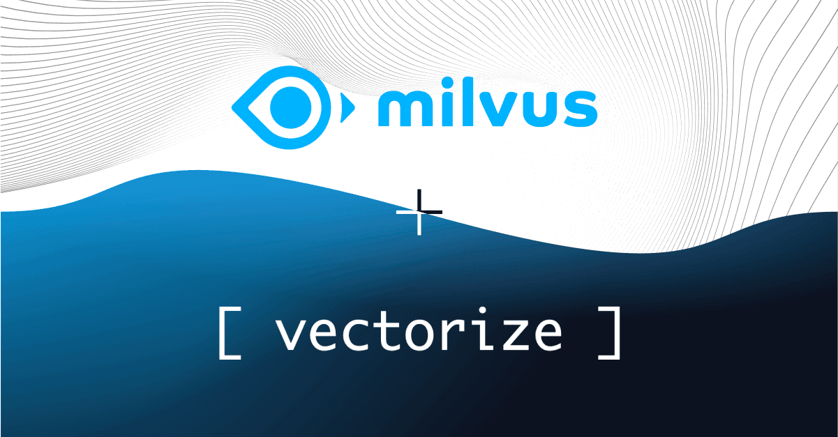 10x Your RAG Development Speed with Vectorize for Zilliz
