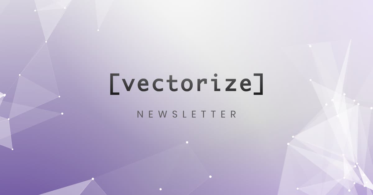 Vectorize Newsletter 2025-03-25