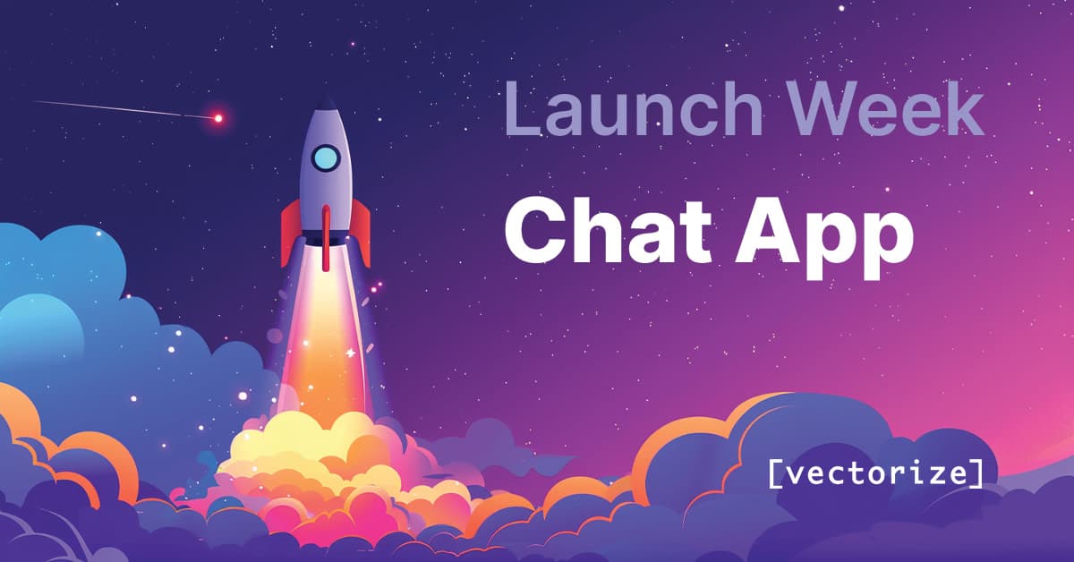 A colorful illustration of a rocket launching into a starry sky with bright clouds at the base. Large text reads “Launch Week Chat App,” with the Vectorize logo in the bottom right corner.